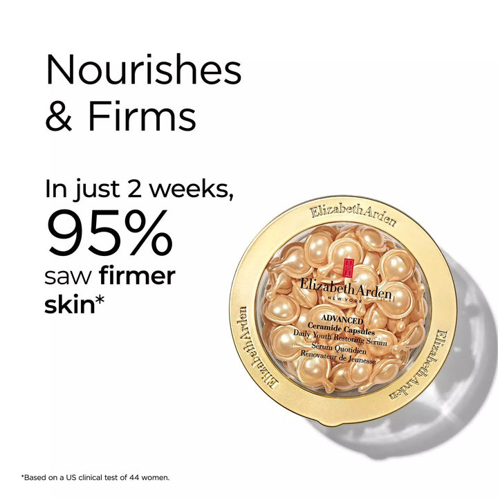 Advanced Ceramide Capsules nourishes and firms. In just 2 weeks, 95% saw firmer skin* *Based on a US clinical test of 44 women.